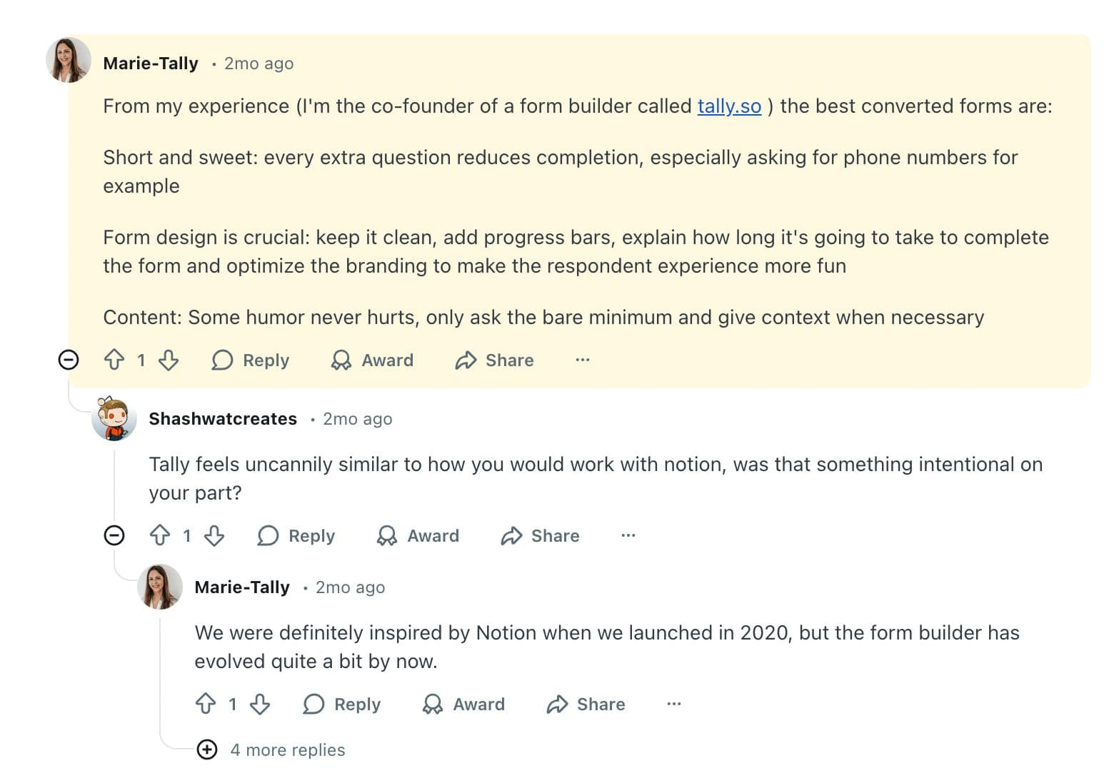 Look at Marie Martens, co-founder of Tally Forms. She's consistently active on subreddits like r/nocode and r/indiehackers and answers questions about form optimization and sharing specific tactics. When someone asked about improving form completion rates, she led with actionable advice: