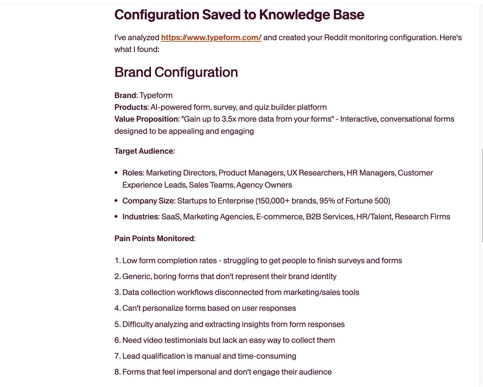 The agent now runs 12 daily searches across those communities and analyzes every thread for buying intent and urgency. Each morning, I receive a prioritized digest that highlights conversations about form builders where Typeform’s expertise could help.