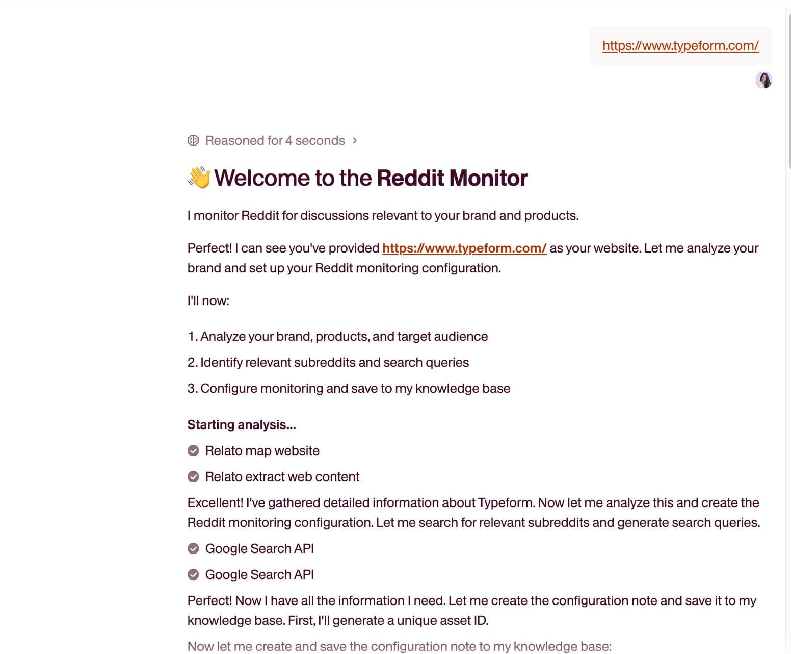 Getting started is lightweight, but not hands-off. When you connect your website, the Reddit Monitor Agent uses your positioning, audience, and category language to suggest what to track. I tested this with Typeform.