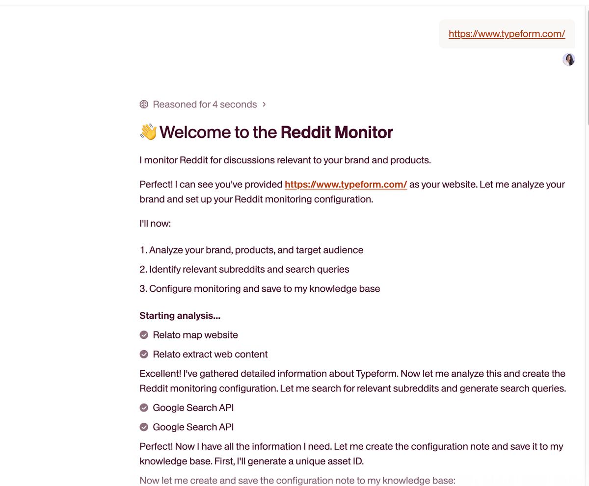 Getting started is lightweight, but not hands-off. When you connect your website, the Reddit Monitor Agent uses your positioning, audience, and category language to suggest what to track.  I tested this with Typeform.